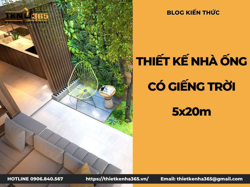 Thiết Kế Nhà Ống Có Giếng Trời Diện Tích 5x20m