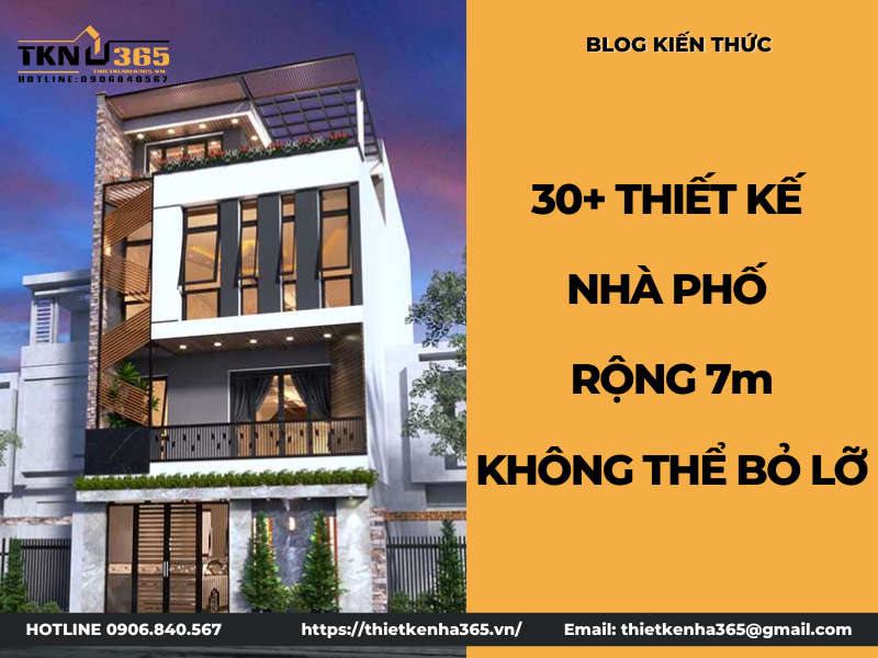 10+ Mẫu thiết kế nhà phố chiều rộng 7m dẫn đầu xu hướng 2023