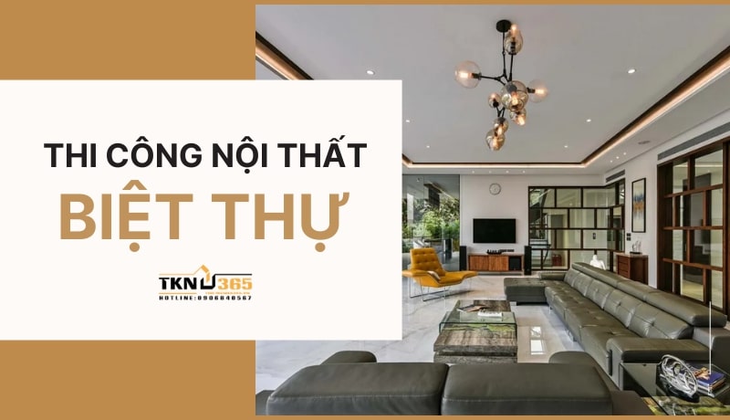 thi công nội thất biệt thự