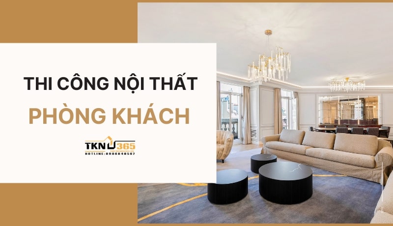thi công nội thất phòng khách