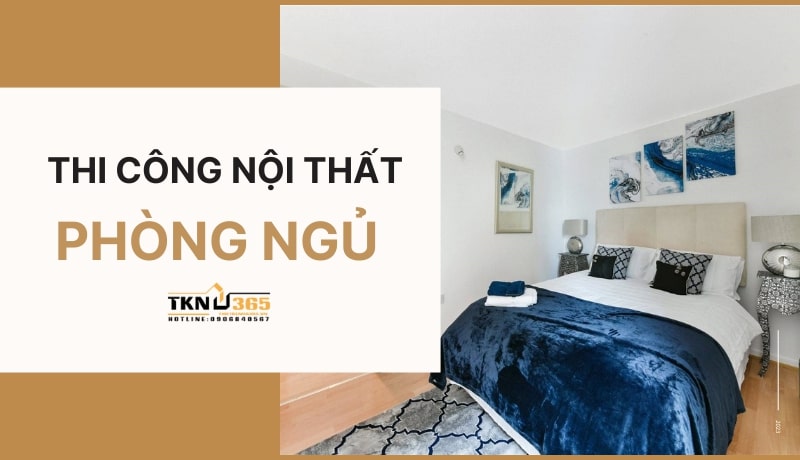thi công nội thất phòng ngủ