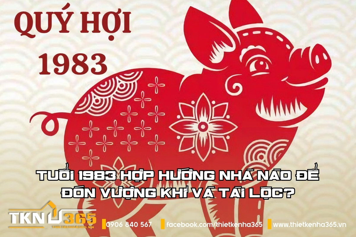 tuoi-1983-hop-huong-nha-nao